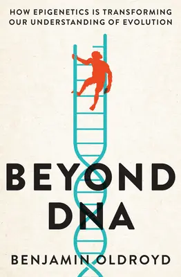 Poza DNA - jak epigenetyka zmienia nasze rozumienie ewolucji - Beyond DNA - How Epigenetics is Transforming our Understanding of Evolution