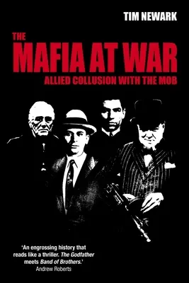 Mafia na wojnie: współpraca aliantów z mafią - The Mafia at War: Allied Collusion with the Mob