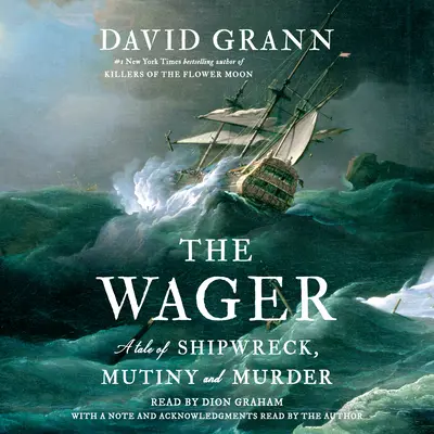 The Wager: Opowieść o katastrofie statku, buncie i morderstwie - The Wager: A Tale of Shipwreck, Mutiny and Murder