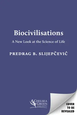 Biocywilizacje: Nowe spojrzenie na naukę o życiu - Biocivilisations: A New Look at the Science of Life