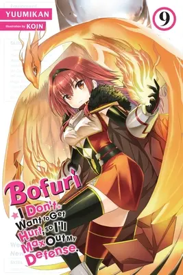 Bofuri: I Don't Want to Get Hurt, So I'll Max Out My Defense, Vol. 9 (Light Novel) - Bofuri: I Don't Want to Get Hurt, So I'll Max Out My Defense., Vol. 9 (Light Novel)
