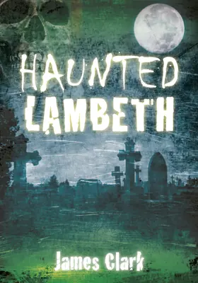 Nawiedzony Lambeth - Haunted Lambeth