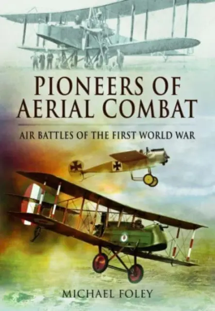 Pionierzy walki powietrznej: Bitwy powietrzne pierwszej wojny światowej - Pioneers of Aerial Combat: Air Battles of the First World War