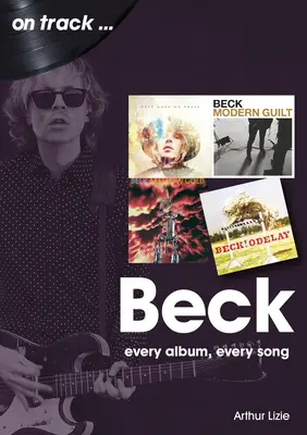 Beck: Każdy album, każda piosenka - Beck: Every Album, Every Song