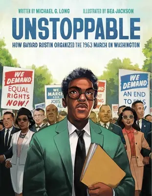 Niepowstrzymany: Jak Bayard Rustin zorganizował marsz na Waszyngton w 1963 roku - Unstoppable: How Bayard Rustin Organized the 1963 March on Washington