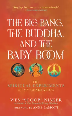 Wielki Wybuch, Budda i Baby Boom: Duchowe eksperymenty mojego pokolenia - The Big Bang, the Buddha, and the Baby Boom: The Spiritual Experiments of My Generation