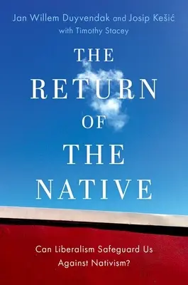 Powrót tubylców: Czy liberalizm może ochronić nas przed natywizmem? - The Return of the Native: Can Liberalism Safeguard Us Against Nativism?