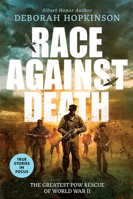 Wyścig ze śmiercią: Największa akcja ratunkowa jeńców wojennych II wojny światowej (Scholastic Focus) - Race Against Death: The Greatest POW Rescue of World War II (Scholastic Focus)