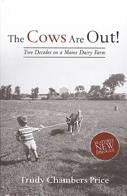 Krowy są na wolności! Dwie dekady na farmie mlecznej w Maine - Cows Are Out!: Two Decades on a Maine Dairy Farm