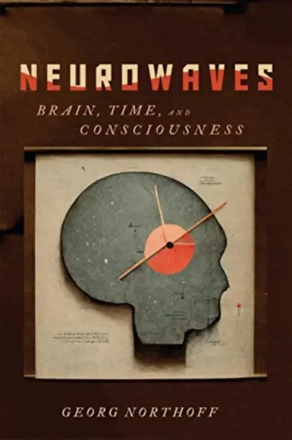 Neurowaves: Mózg, czas i świadomość - Neurowaves: Brain, Time, and Consciousness