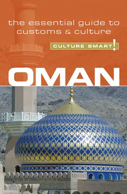 Oman - Culture Smart! Niezbędny przewodnik po zwyczajach i kulturze - Oman - Culture Smart!: The Essential Guide to Customs & Culture