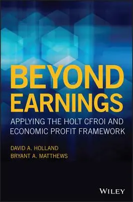 Beyond Earnings: Zastosowanie Holt Cfroi i ram zysku ekonomicznego - Beyond Earnings: Applying the Holt Cfroi and Economic Profit Framework