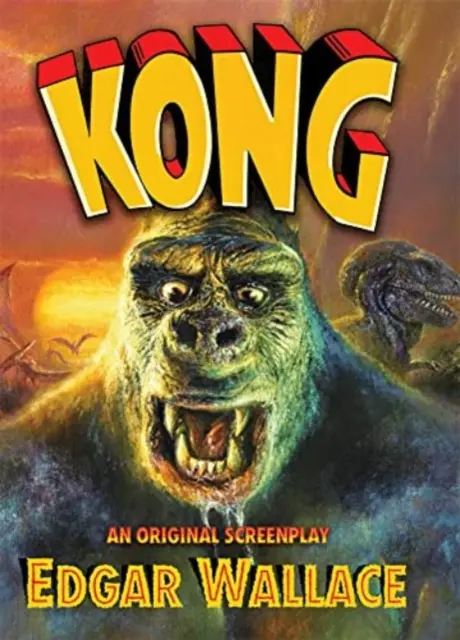 Kong: Oryginalny scenariusz Edgara Wallace'a - Kong: An Original Screenplay by Edgar Wallace