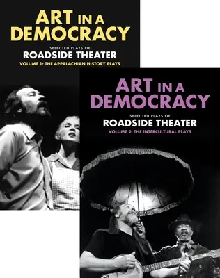 Sztuka w demokracji: wybrane sztuki teatru przydrożnego, tom 1 i 2 - Art in a Democracy: Selected Plays of Roadside Theater, Vol 1 & Vol 2