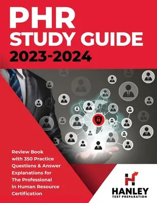 PHR Study Guide 2023-2024: Książka przeglądowa z 350 pytaniami praktycznymi i objaśnieniami odpowiedzi do egzaminu Professional in Human Resources Certification - PHR Study Guide 2023-2024: Review Book with 350 Practice Questions and Answer Explanations for the Professional in Human Resources Certification