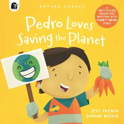 Pedro uwielbia ratować planetę: Pełna faktów przygoda pełna pomysłów! - Pedro Loves Saving the Planet: A Fact-Filled Adventure Bursting with Ideas!