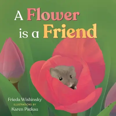 Kwiat jest przyjacielem - A Flower Is a Friend