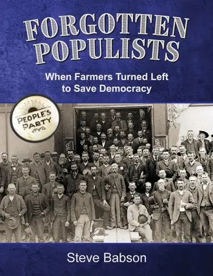 Zapomniani populiści: Kiedy rolnicy skręcili w lewo, by ocalić demokrację - Forgotten Populists: When Farmers Turned Left to Save Democracy