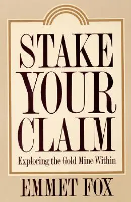 Stake Your Claim: Odkrywanie wewnętrznej kopalni złota - Stake Your Claim: Exploring the Gold Mine Within