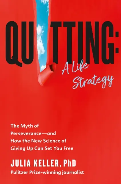 Rzucanie palenia - mit wytrwałości i jak nowa nauka o porzucaniu nałogów może cię wyzwolić - Quitting - The Myth of Perseverance and How the New Science of Giving Up Can Set You Free