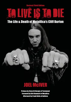 Żyć znaczy umrzeć: życie i śmierć Cliffa Burtona z Metalliki: Wydanie trzecie poprawione - To Live Is to Die: The Life & Death of Metallica's Cliff Burton: Revised Third Edition