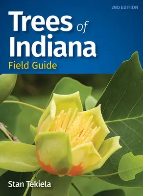 Przewodnik terenowy po drzewach stanu Indiana - Trees of Indiana Field Guide