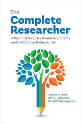 Kompletny badacz: Praktyczny przewodnik dla studentów i początkujących profesjonalistów - The Complete Researcher: A Practical Guide for Graduate Students and Early Career Professionals