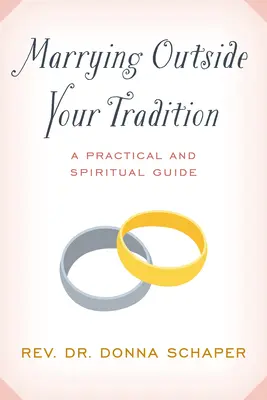 Małżeństwo poza tradycją: Praktyczny i duchowy przewodnik - Marrying Outside Your Tradition: A Practical and Spiritual Guide