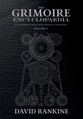 Encyklopedia Grimoire: Tom 1: Zwołanie duchów, tekstów, materiałów i praktyk - The Grimoire Encyclopaedia: Volume 1: A convocation of spirits, texts, materials, and practices