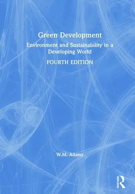 Zielony rozwój: Środowisko i zrównoważony rozwój w rozwijającym się świecie - Green Development: Environment and Sustainability in a Developing World