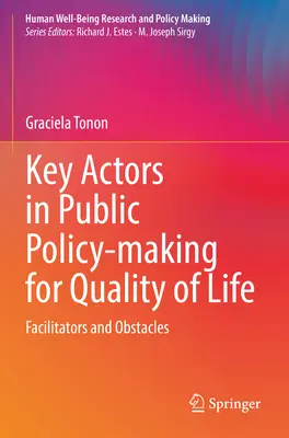 Kluczowi aktorzy w kształtowaniu polityki publicznej na rzecz jakości życia: Ułatwienia i przeszkody - Key Actors in Public Policy-Making for Quality of Life: Facilitators and Obstacles