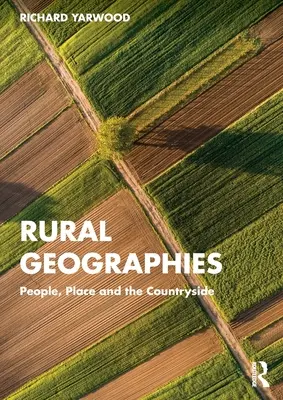 Rural Geographies: Ludzie, miejsce i wieś - Rural Geographies: People, Place and the Countryside