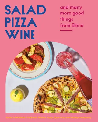 Sałatka Pizza Wino: I wiele innych dobrych rzeczy od Eleny - Salad Pizza Wine: And Many More Good Things from Elena