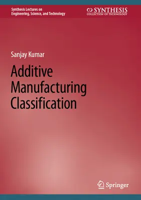 Klasyfikacja wytwarzania przyrostowego - Additive Manufacturing Classification