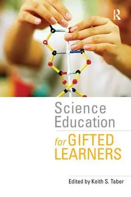Edukacja naukowa dla uczniów uzdolnionych - Science Education for Gifted Learners