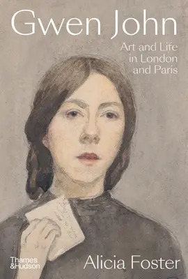 Gwen John: Sztuka i życie w Londynie i Paryżu - Gwen John: Art and Life in London and Paris