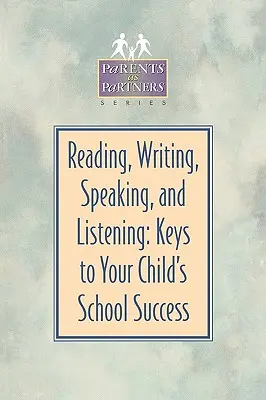 Czytanie, pisanie, mówienie i słuchanie: Klucze do szkolnego sukcesu dziecka - Reading, Writing, Speaking, and Listening: Keys to Your Child's School Success