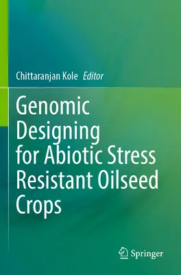 Genomiczne projektowanie roślin oleistych odpornych na stres abiotyczny - Genomic Designing for Abiotic Stress Resistant Oilseed Crops