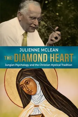 Diamentowe serce: Psychologia jungowska i chrześcijańska tradycja mistyczna - The Diamond Heart: Jungian Psychology and the Christian Mystical Tradition