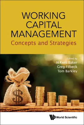 Zarządzanie kapitałem obrotowym: Koncepcje i strategie - Working Capital Management: Concepts and Strategies