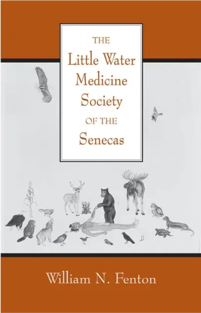 Małe Towarzystwo Medycyny Wodnej Seneków: Tom 242 - The Little Water Medicine Society of the Senecas: Volume 242