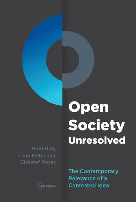 Społeczeństwo otwarte nierozstrzygnięte: Współczesne znaczenie kontestowanej idei - Open Society Unresolved: The Contemporary Relevance of a Contested Idea