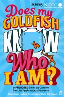 Czy moja złota rybka wie, kim jestem? - i setki innych ważnych pytań od małych ludzi, na które odpowiadają eksperci - Does My Goldfish Know Who I Am? - and hundreds more Big Questions from Little People answered by experts