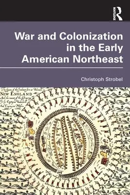 Wojna i kolonizacja we wczesnej Ameryce Północno-Wschodniej - War and Colonization in the Early American Northeast