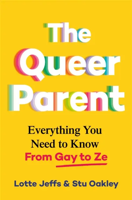 Queer Parent - Wszystko, co musisz wiedzieć od geja do Ze - Queer Parent - Everything You Need to Know From Gay to Ze