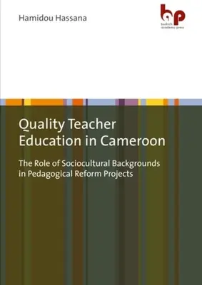 Jakość kształcenia nauczycieli w Kamerunie: Rola kontekstu społeczno-kulturowego w projektach reform pedagogicznych - Quality Teacher Education in Cameroon: The Role of Sociocultural Backgrounds in Pedagogical Reform Projects