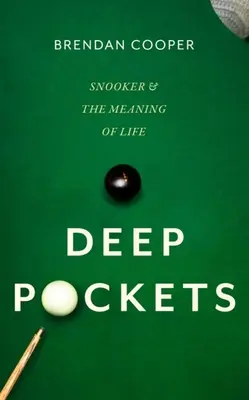 Głębokie kieszenie: Snooker i sens życia - Deep Pockets: Snooker and the Meaning of Life