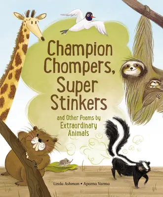 Champion Chompers, Super Stinkers i inne wiersze niezwykłych zwierząt - Champion Chompers, Super Stinkers and Other Poems by Extraordinary Animals