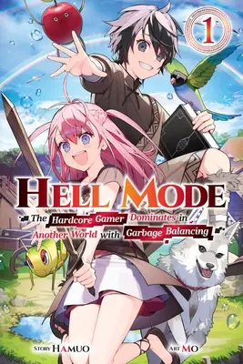 Hell Mode, Vol. 1: Hardkorowy gracz dominuje w innym świecie dzięki równoważeniu śmieci - Hell Mode, Vol. 1: The Hardcore Gamer Dominates in Another World with Garbage Balancing