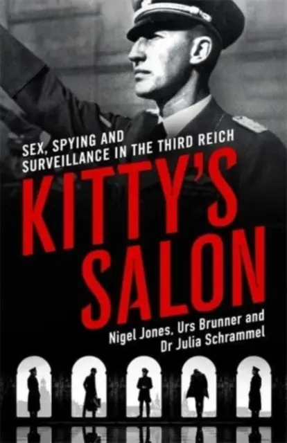 Salon Kitty - Seks, szpiegostwo i inwigilacja w Trzeciej Rzeszy - Kitty's Salon - Sex, Spying and Surveillance in the Third Reich